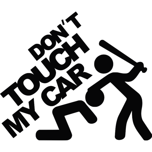Don't Touch My Car Vinyl Decal